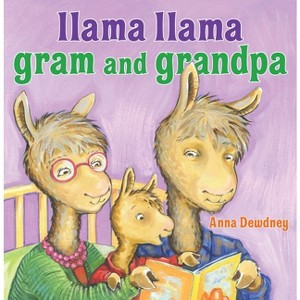 Llama Llama Gram and Grandpa ( Llama Llama) - by Anna Dewdney (Hardcover) - 1 of 1