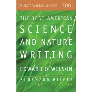 The Best American Science and Nature Writing - by  Edward O Wilson & Burkhard Bilger (Paperback) - 1 of 1