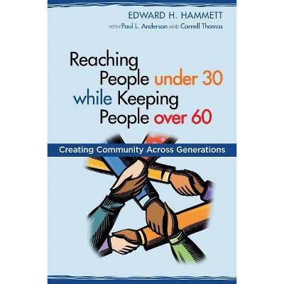 Reaching People under 30 while Keeping People over 60 - (TCP the Columbia Partnership Leadership) (Paperback)