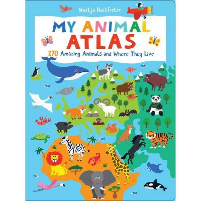 My Animal Atlas - by  Nastja Holtfreter (Board Book)