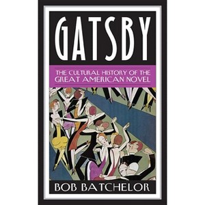 Gatsby - (Contemporary American Literature) by  Bob Batchelor (Paperback) - 1 of 1