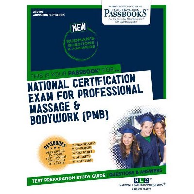 National Certification Examination for Professional Massage & Bodywork (Pmb), 108 - (Admission Test) by  National Learning Corporation (Paperback)