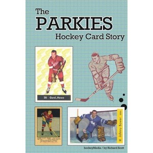 The Parkies Hockey Card Story (b/w) - by  Richard Scott (Paperback) - 1 of 1