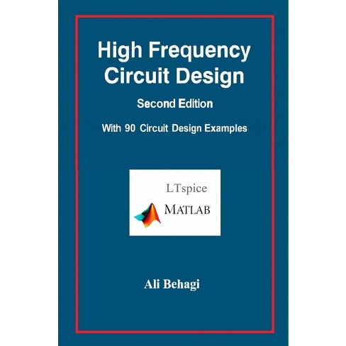 High Frequency Circuit Design-Second Edition-with 90 Circuit Design Examples - by  Ali Behagi (Hardcover) - image 1 of 1