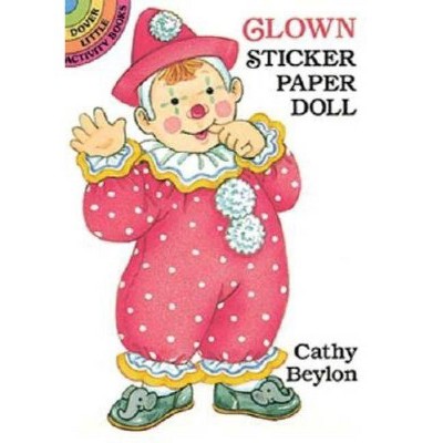 Clown Sticker Paper Doll - (Dover Little Activity Books) by  Cathy Beylon (Paperback)