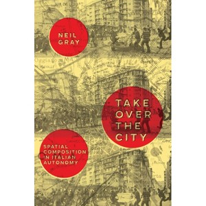 Take Over the City - by  Neil Gray (Paperback) - 1 of 1