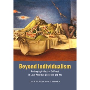 Beyond Individualism - by  Lois Parkinson Zamora (Hardcover) - 1 of 1