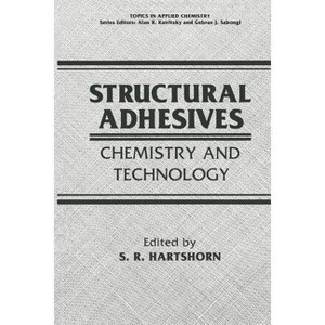 Structural Adhesives - (Topics in Applied Chemistry) by  S R Hartshorn (Paperback) - 1 of 1