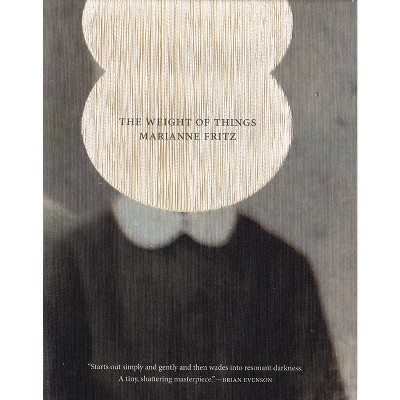 The Weight of Things - by  Marianne Fritz (Paperback)