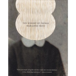 The Weight of Things - by  Marianne Fritz (Paperback) - 1 of 1