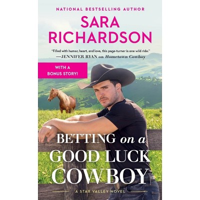 Betting on a Good Luck Cowboy - (Star Valley) by  Sara Richardson (Paperback)