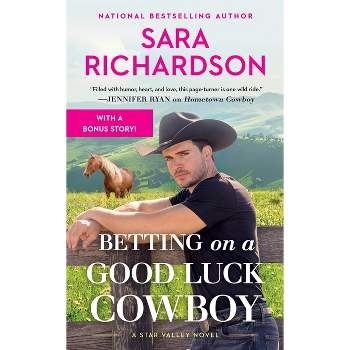 Betting on a Good Luck Cowboy - (Star Valley) by  Sara Richardson (Paperback)