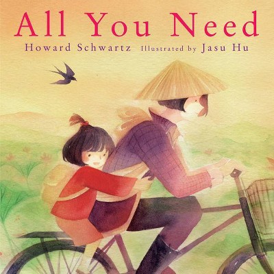 All You Need - by  Howard Schwartz (Hardcover)