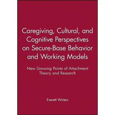 Caregiving Cultural and Cognitive - (Monographs of the Society for Research in Child Development) by  Everett Waters (Paperback)