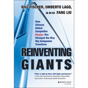 Reinventing Giants - by  Bill Fischer & Umberto Lago & Fang Liu (Hardcover) - 1 of 1