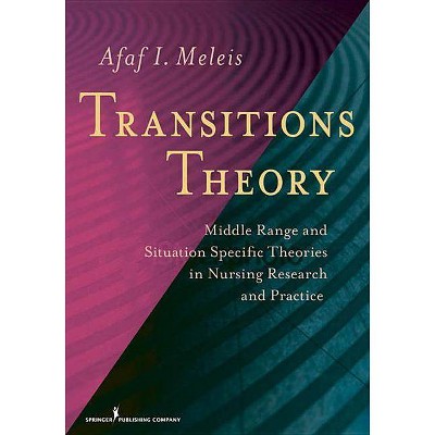 Transitions Theory - by  Afaf Meleis (Hardcover)