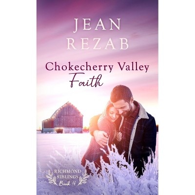 Chokecherry Valley Faith - (Richmond Siblings) by  Jean Rezab (Paperback)