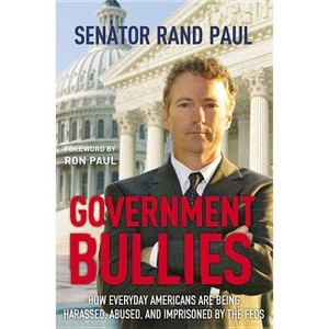 Government Bullies - by Rand Paul - 1 of 1