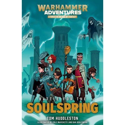 Battle for the Soulspring, 6 - (Warhammer Adventures: Realm Quest) by  Tom Huddleston (Paperback)