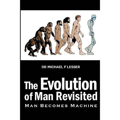 The Evolution of Man Revisited - by  Michael Lesser (Paperback)