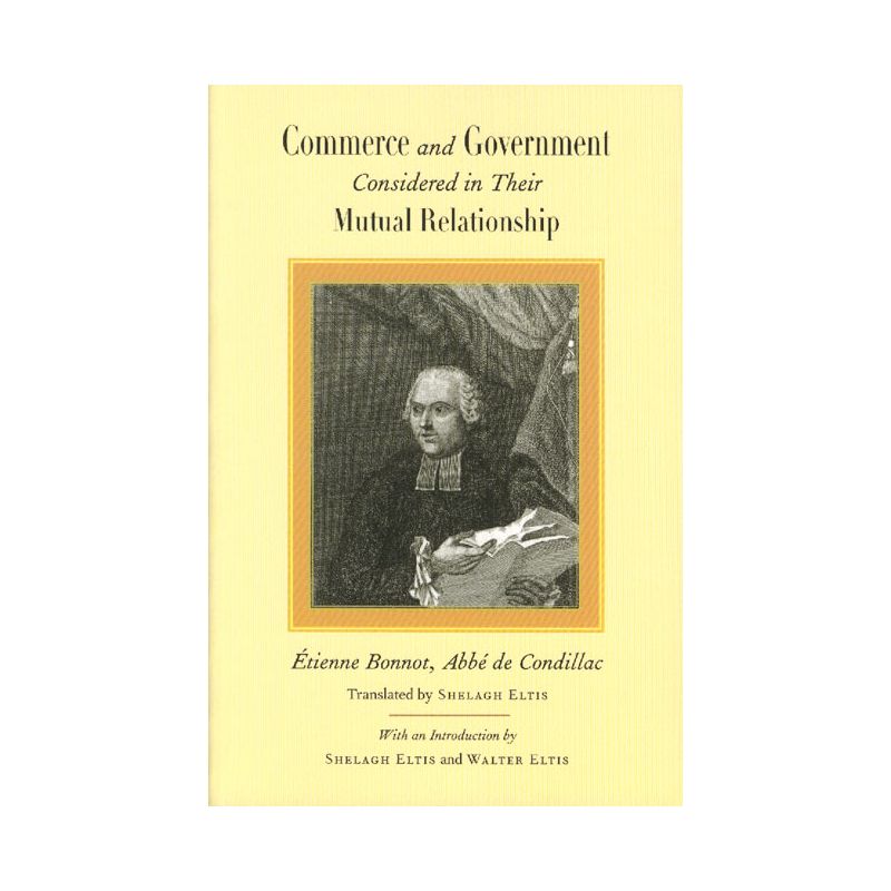 Commerce and Government Considered in Their Mutual Relationship - by Condillac, 1 of 2