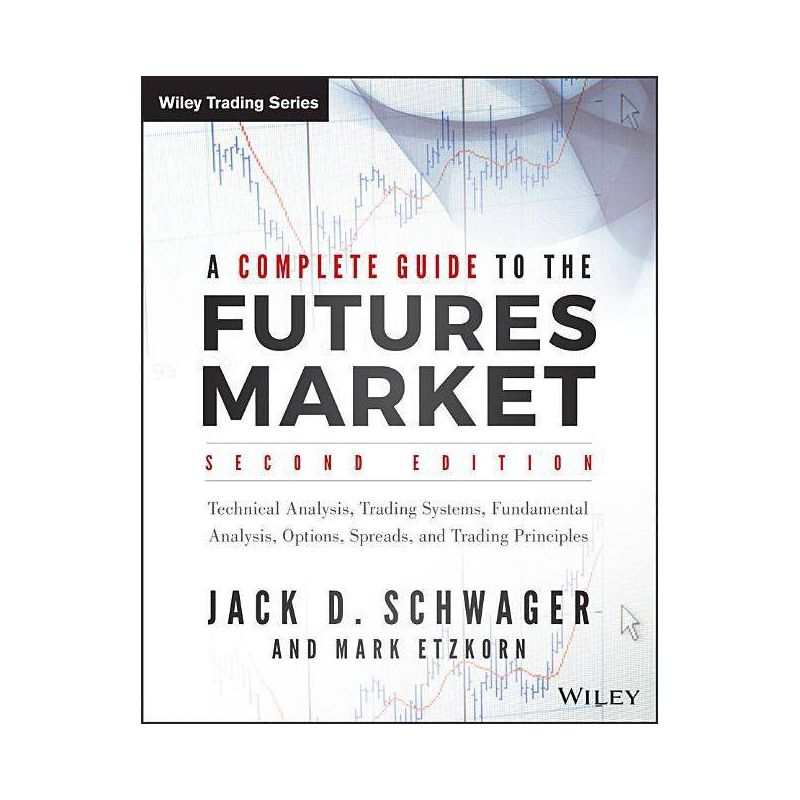 A Complete Guide to the Futures Market - (Wiley Trading) 2nd Edition by  Jack D Schwager (Paperback), 1 of 2