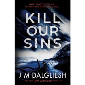 Kill Our Sins - (Hidden Norfolk) 2nd Edition by  J M Dalgliesh (Paperback) - 1 of 1