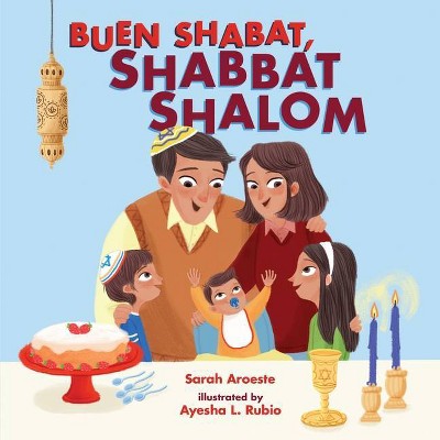 Buen Shabat, Shabbat Shalom - by  Sarah Aroeste (Board Book)