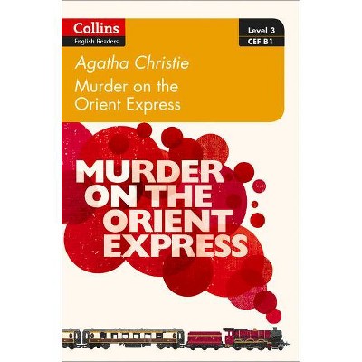 Murder on the Orient Express - (Collins Agatha Christie ELT Readers) by  Agatha Christie (Paperback)