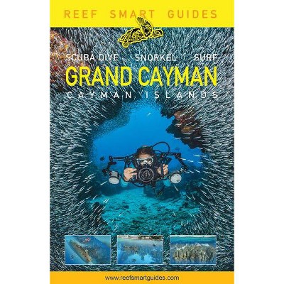 Reef Smart Guides Grand Cayman - by  Peter McDougall & Ian Popple & Otto Wagner (Paperback)