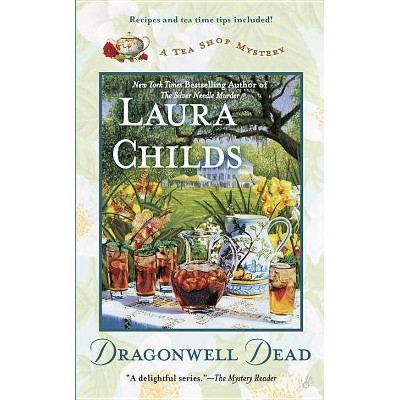 Dragonwell Dead - (Tea Shop Mysteries) by  Laura Childs (Paperback)