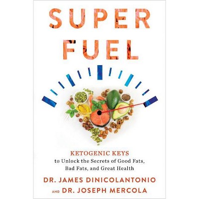 Superfuel - by  James Dinicolantonio & Joseph Mercola (Paperback)