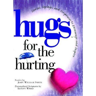 Hugs for the Hurting - by  John Smith (Paperback)