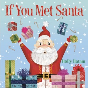 If You Met Santa - (If You Met...) by  Holly Hatam (Board Book) - 1 of 1