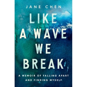 Like a Wave We Break - by  Jane Chen (Hardcover) - 1 of 1