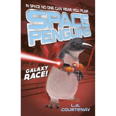 Space Penguins Galaxy Race! - by  Lucy Courtenay (Paperback)