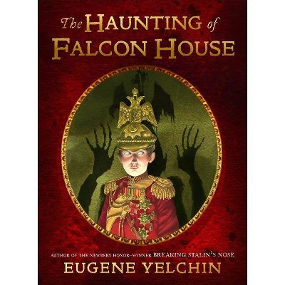 The Haunting of Falcon House - by  Eugene Yelchin (Paperback)