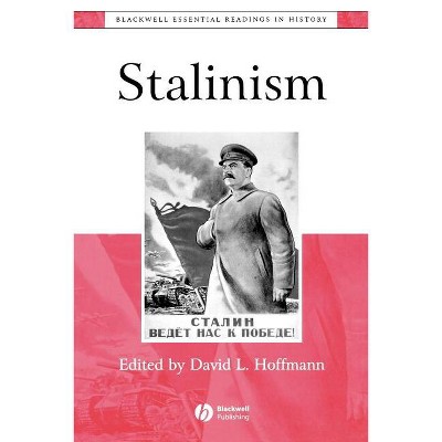 Stalinism - (Blackwell Essential Readings in History) by  David Hoffmann (Paperback)