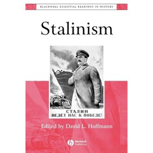 Stalinism - (Blackwell Essential Readings in History) by  David Hoffmann (Paperback) - 1 of 1