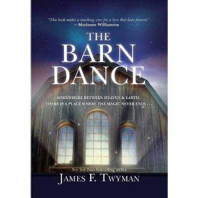 The Barn Dance - by  James F Twyman (Paperback)