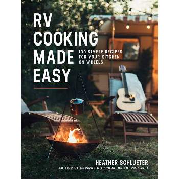 RV Cooking Made Easy - by  Heather Schlueter (Paperback)