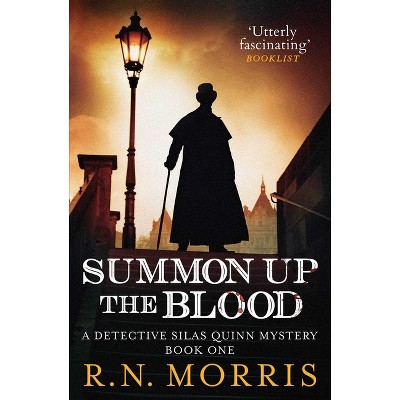 Summon Up the Blood - (Detective Silas Quinn Mysteries) by  R N Morris (Paperback)