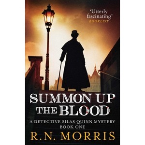 Summon Up the Blood - (Detective Silas Quinn Mysteries) by  R N Morris (Paperback) - 1 of 1