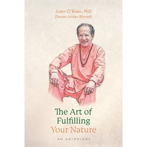 The Art of Fulfilling Your Nature - by  Justin O'Brien (Paperback) - 1 of 1