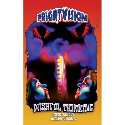 Wishful Thinking - (Frightvision) by  Culliver Crantz & John Zakour (Paperback)