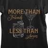 More Than Friends, Less Than Lovers Women's Black Short Sleeve Tee - image 2 of 3