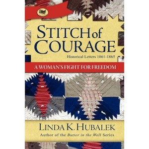 Stitch of Courage - (Trail of Thread Series) by  Linda K Hubalek (Paperback) - 1 of 1