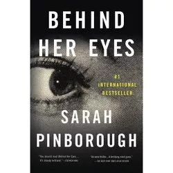 Behind Her Eyes - by Sarah Pinborough (Paperback)