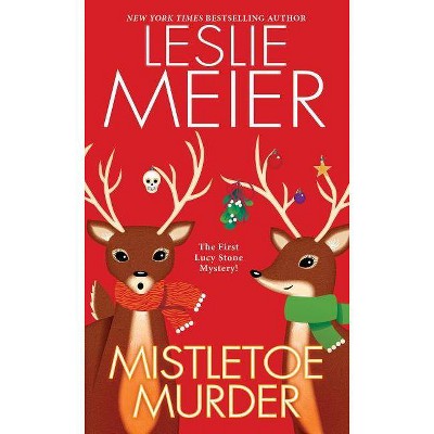 Mistletoe Murder - (Lucy Stone Mystery) by  Leslie Meier (Paperback)