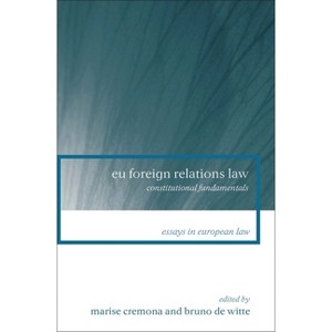Eu Foreign Relations Law - (Essays in European Law) by  Marise Cremona & Bruno de Witte (Paperback) - 1 of 1